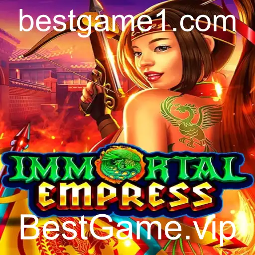 Descubra o Fascinante Mundo de ImmortalEmpress em BestGame.vip